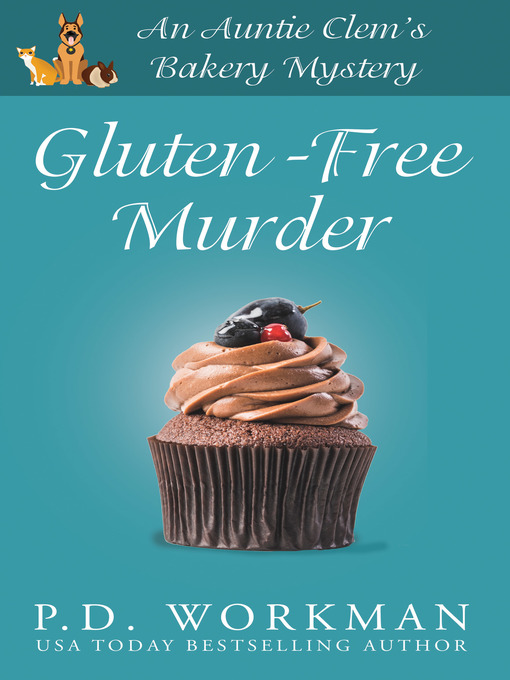 Title details for Gluten-Free Murder by P.D. Workman - Available